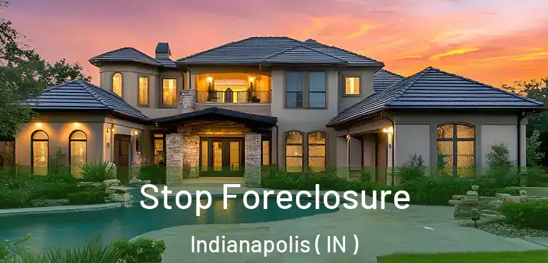 Stop Foreclosure Indianapolis ( IN )